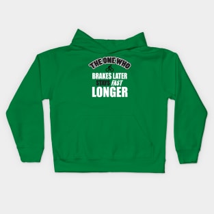 Brake later, stay fast longer Kids Hoodie